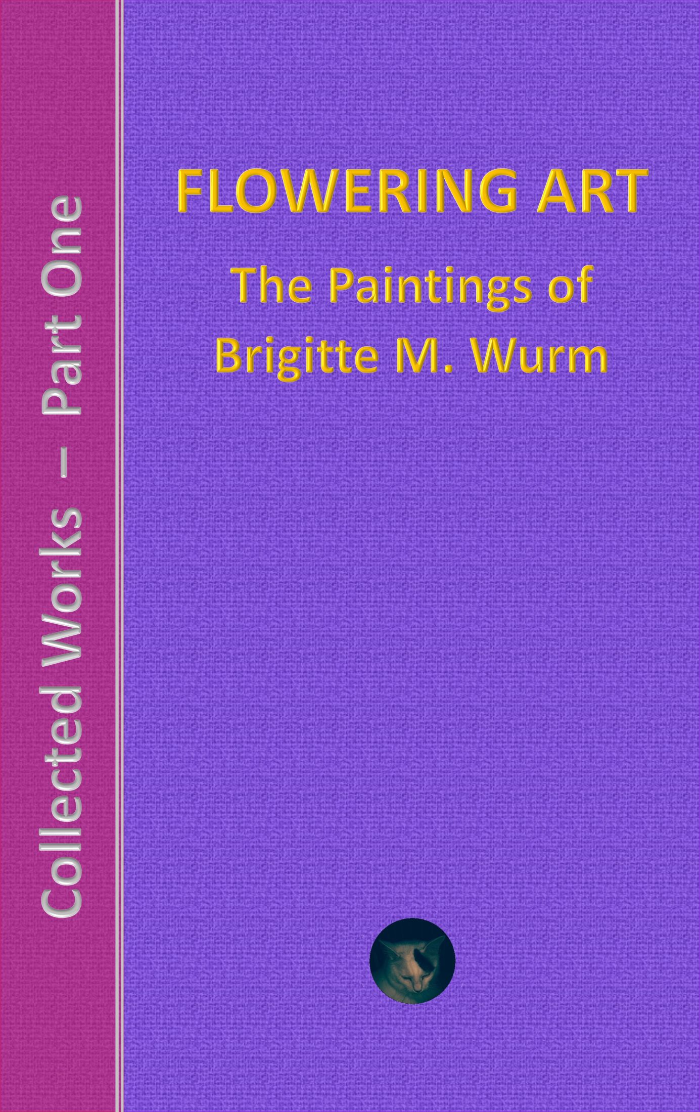Brigitte M. Wurm: Collected Works - Part One