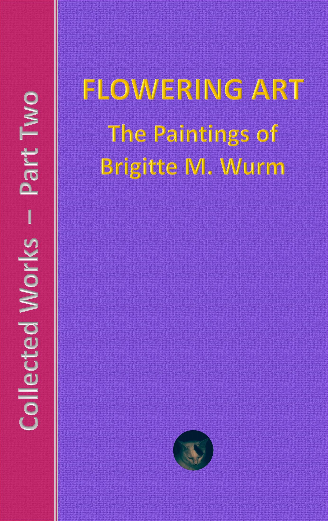 Brigitte M. Wurm: Collected Works - Part Two