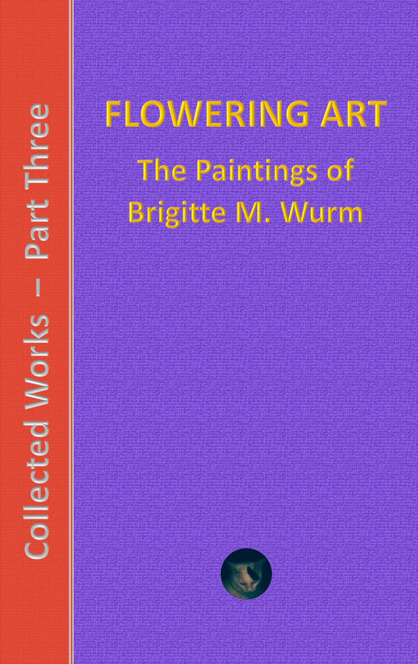 Brigitte M. Wurm:: Collected Works - Part Three