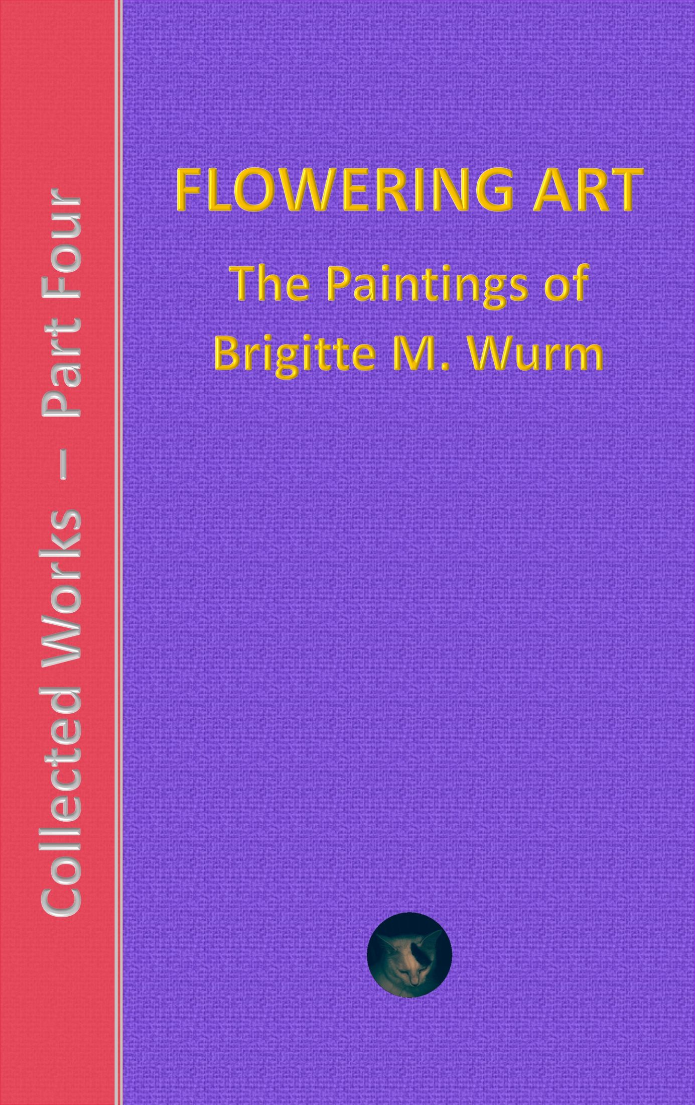 Brigitte M. Wurm: Collected Works - Part Four